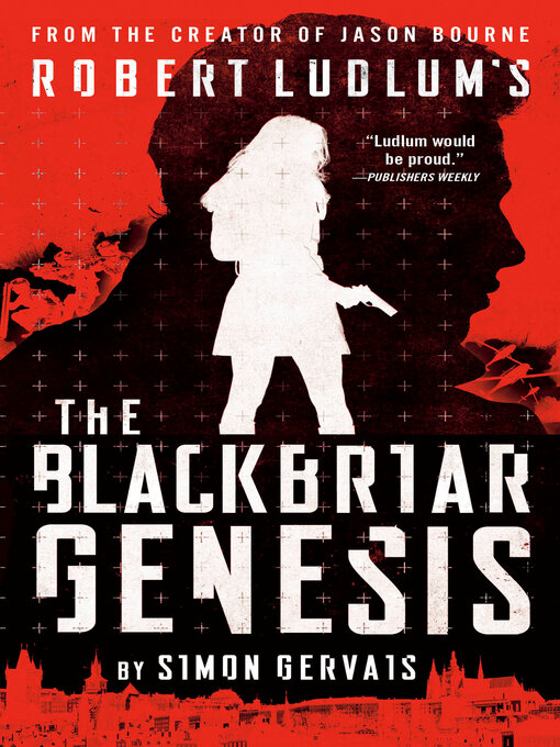 Title details for Robert Ludlum's the Blackbriar Genesis by Simon Gervais - Available